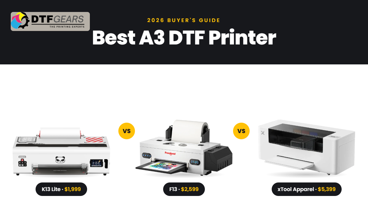 Best A3 DTF Printer 2026: Procolored K13 Lite vs F13 vs xTool Apparel