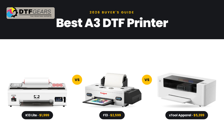 Best A3 DTF Printer 2026: Procolored K13 Lite vs F13 vs xTool Apparel