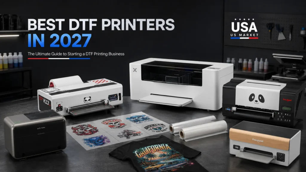 Best DTF Printers in 2027 for Starting a DTF Printing Business in the USA